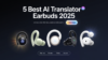 5 Best AI Translator Earbuds 2025
